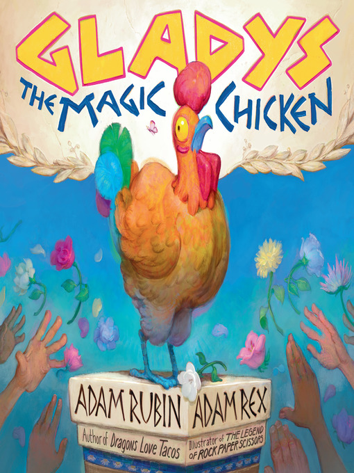 Title details for Gladys the Magic Chicken by Adam Rubin - Wait list